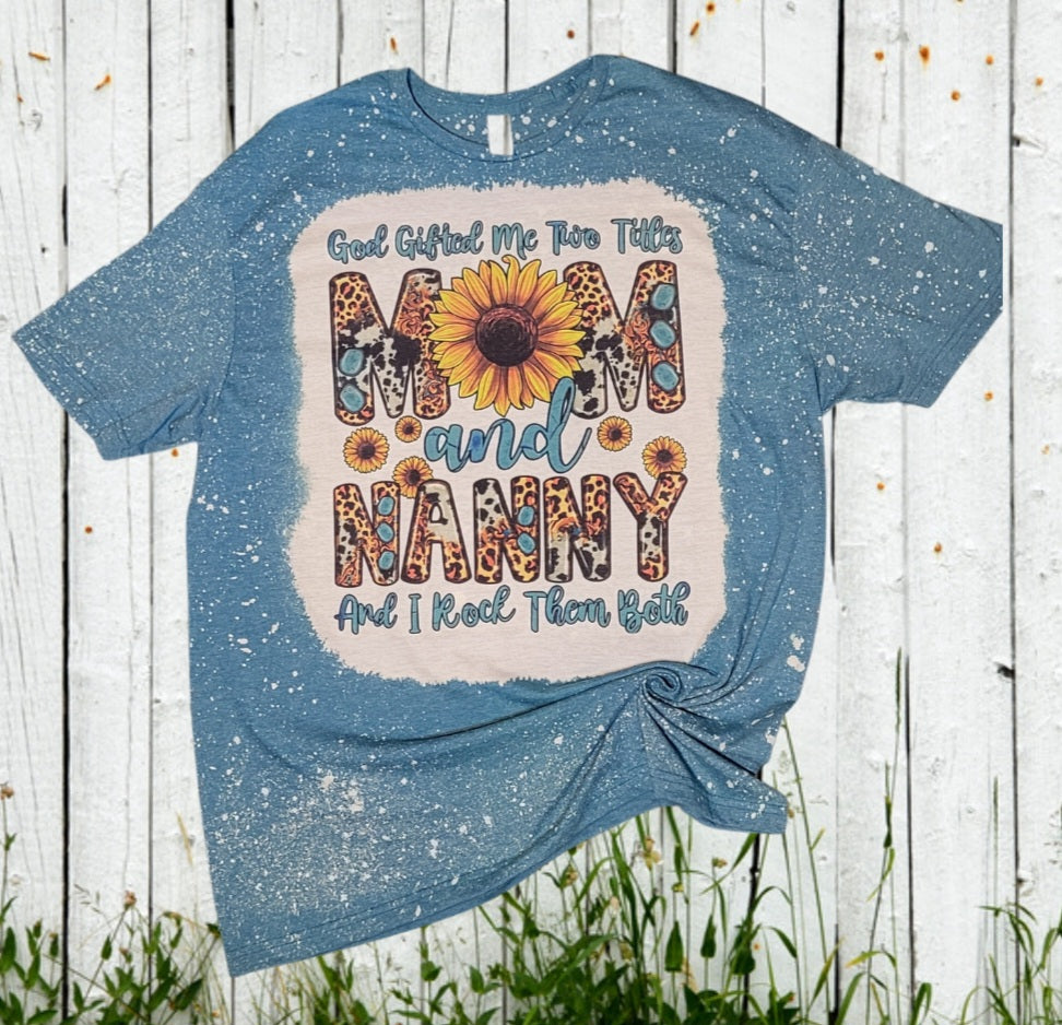 Bleached God gifted me two titles Mom & Nanny T-Shirt