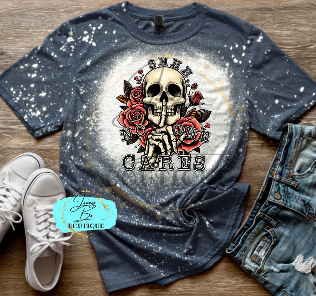Shhh.. No One Cares Tee