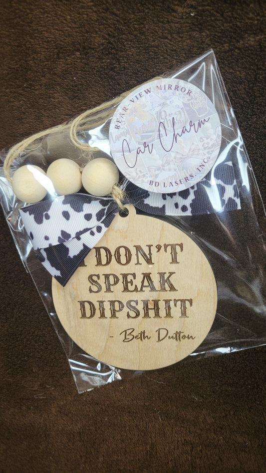 I don't speak dipshit Car Charm