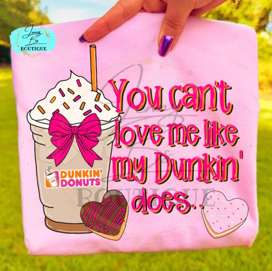 You Can't Love Me Like My Dun.kin' Does Digital Design