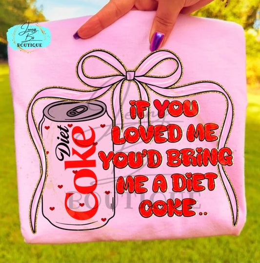 If You Loved Me You'd Bring Me a Diet Co.ke Digital Design